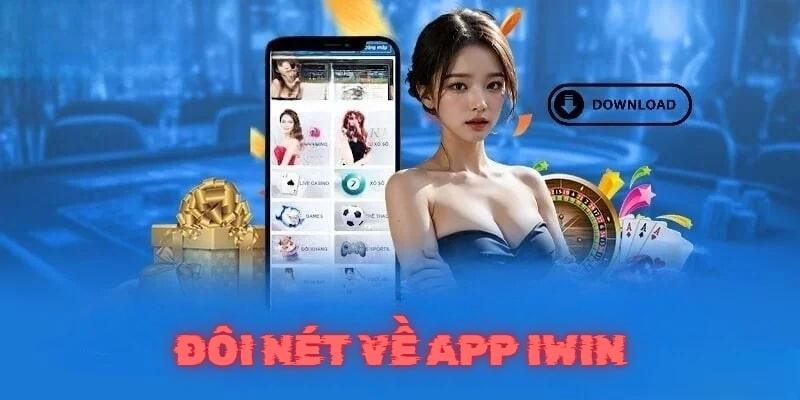 Đôi nét về app Iwin