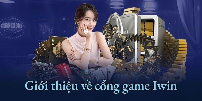 Giới thiệu về cổng game Iwin