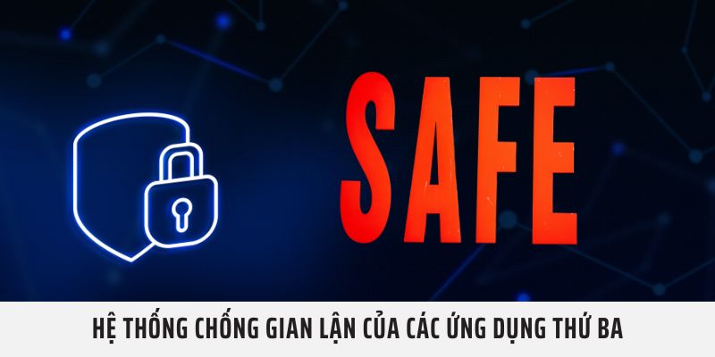 Hệ thống chống gian lận của các ứng dụng thứ ba