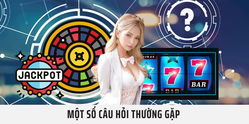 Một số câu hỏi thường gặp 